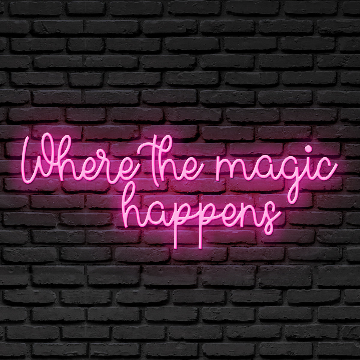 Where the magic happens led neon